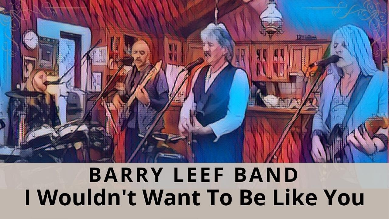 I Wouldn't Want To Be Like You (Alan Parsons Project) cover by the Barry Leef Band
