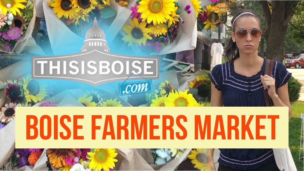 Downtown Boise Idaho | Boise Farmers Market Tour with Jennifer Mac