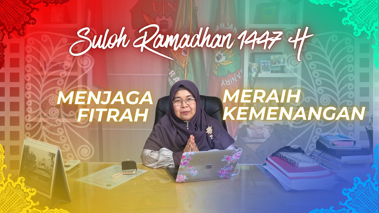 SULOH RAMADHAN - Menjaga Fitrah Meraih Kemenangan - Prof. Eka Srimulyani, MA., Ph.D