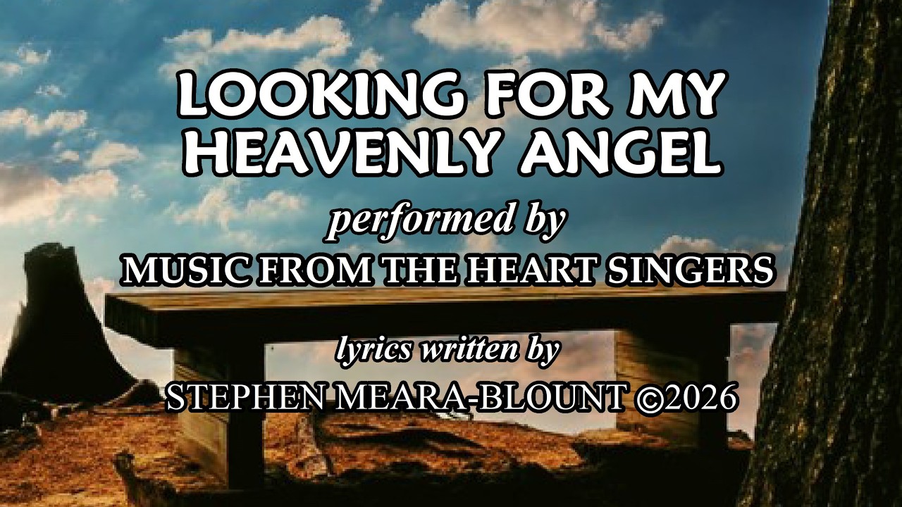 LOOKING FOR MY HEAVENLY ANGEL created/produced by STEPHEN MEARA-BLOUNT (SUBTITLES) #heaven #angel