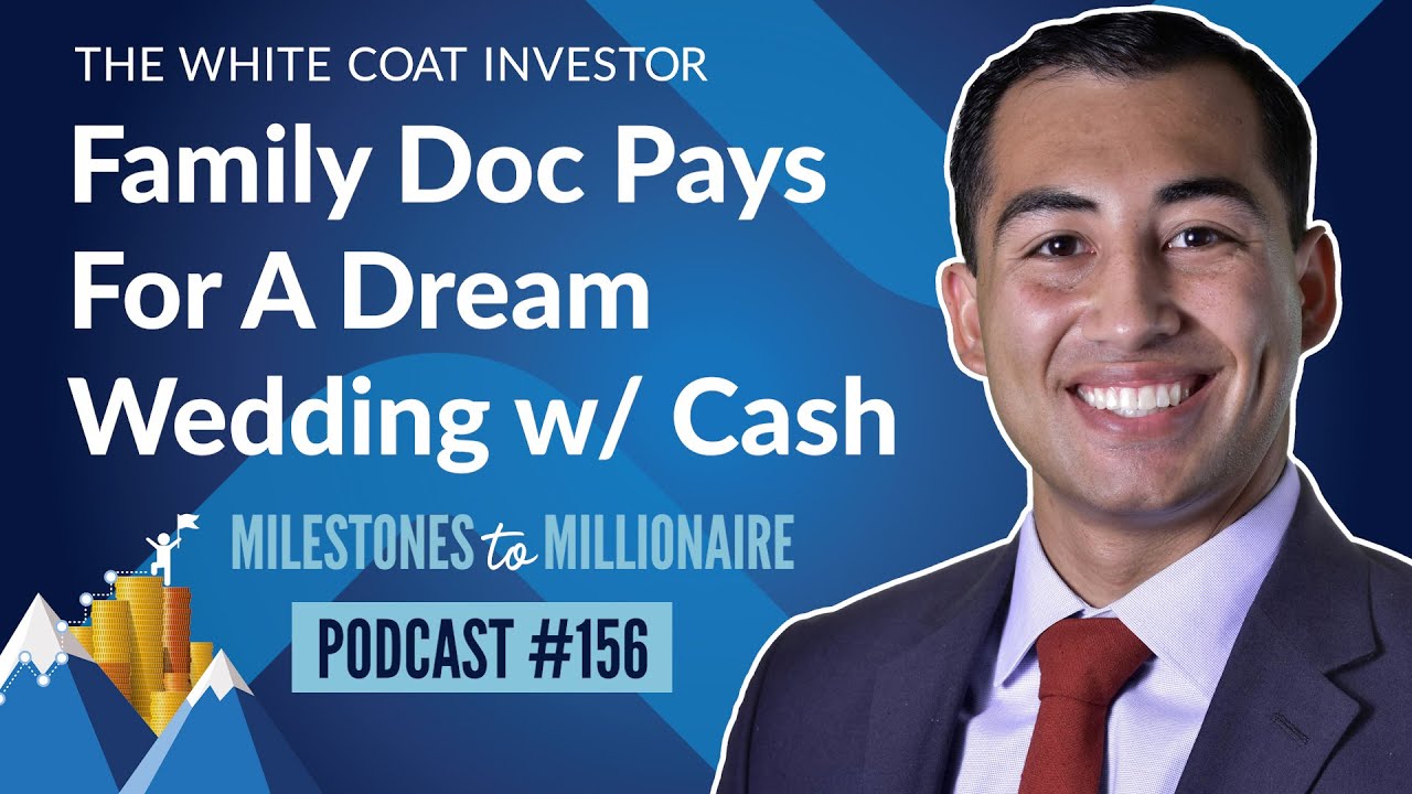 Family Doc Pays For a Dream Wedding With Cash - MtoM Podcast #156