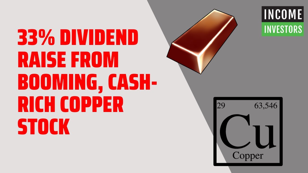 33% Dividend Raise From Booming, Cash-Rich Copper Stock