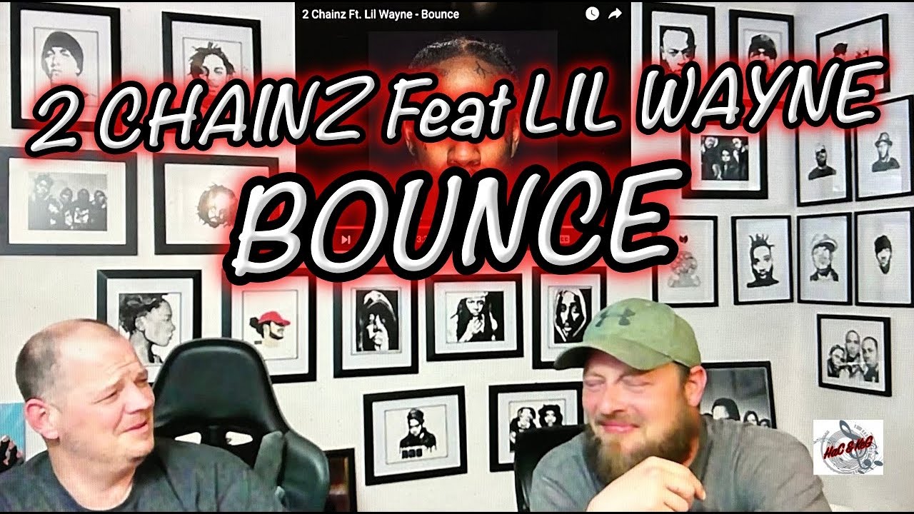 2 CHAINZ FEAT LIL WAYNE - BOUNCE | REACTION!!!