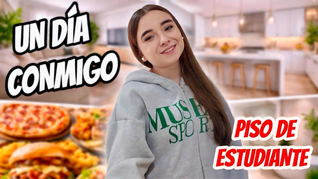 UN DÍA CONMIGO EN MI PISO DE ESTUDIANTE