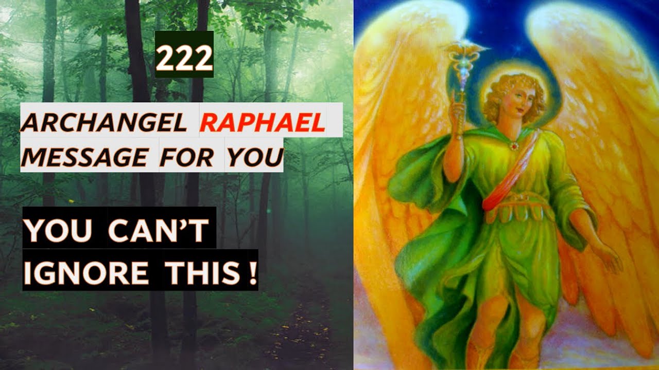 Archangel RAPHAEL message for you. You will find when it's for you. Universe & angels. It's a sign.