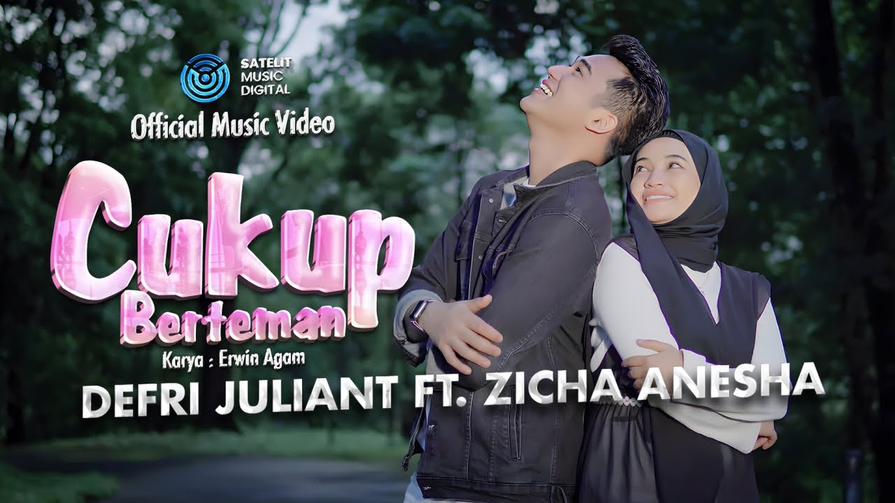 Defri Juliant Ft. Zicha Anesha - Cukup Berteman (Official Music Video)