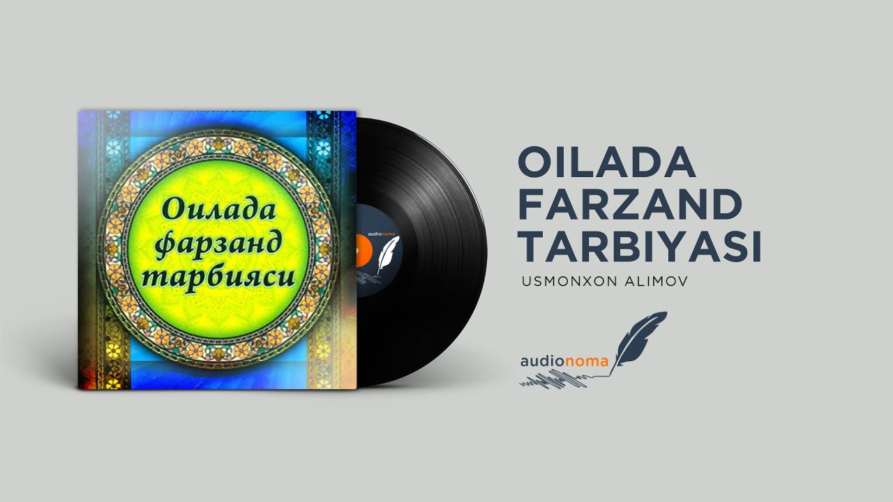 Oilada farzand tarbiyasi - Usmonxon Alimov | Audionoma