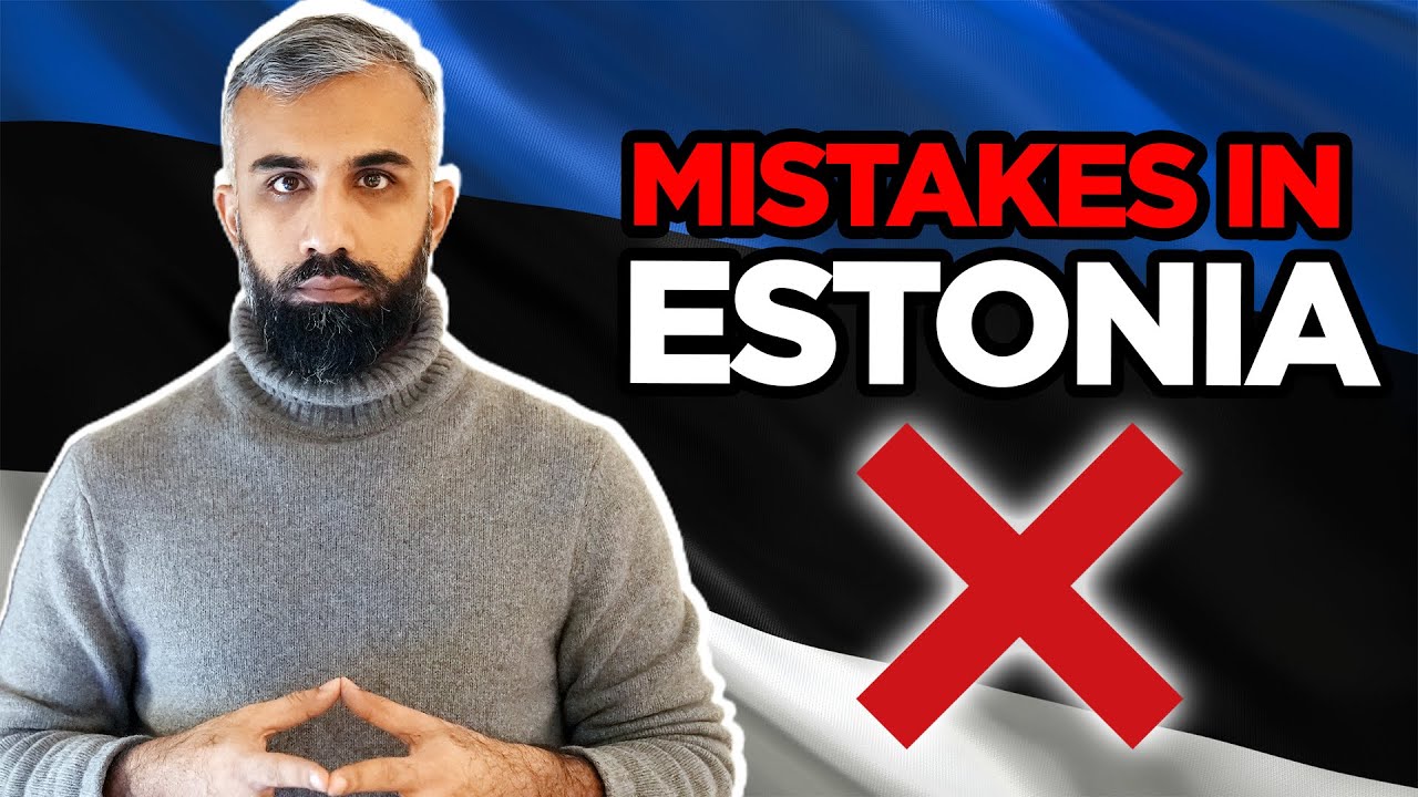 🇪🇪  Moving to Estonia: Don't Make These Mistakes