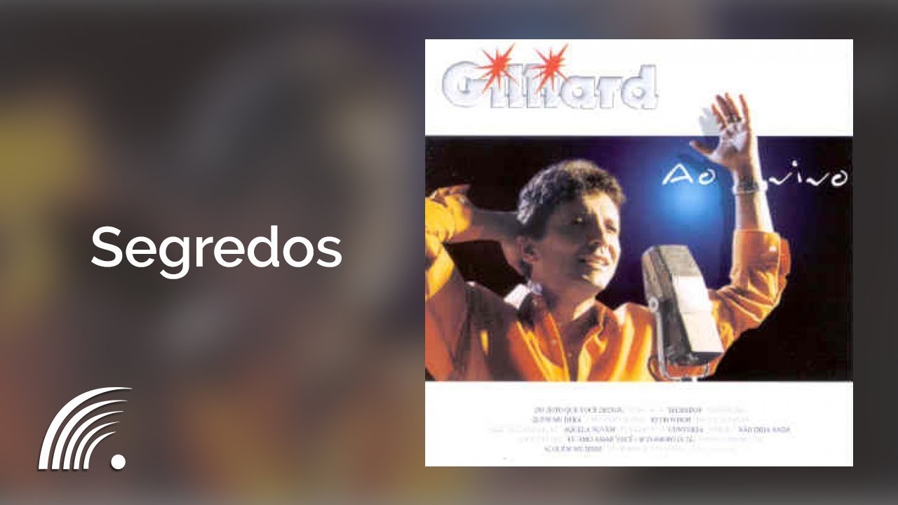 Gilliard - Segredos - Ao Vivo