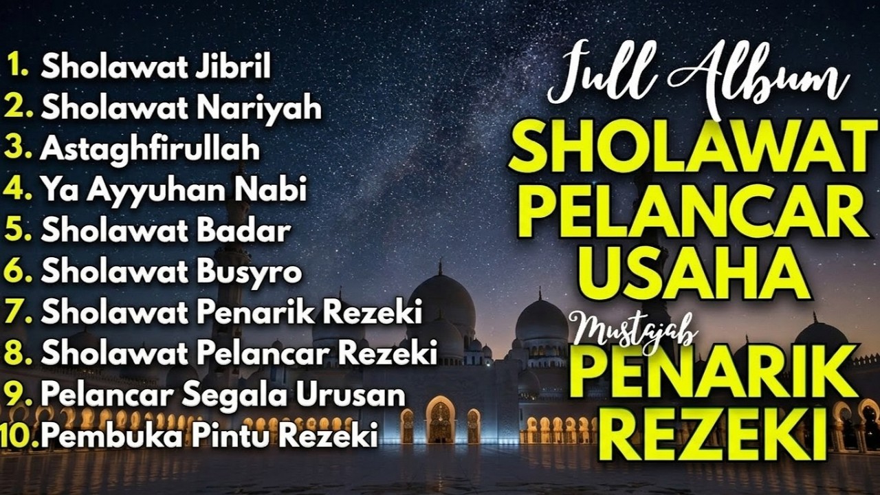 SHOLAWAT NABI MUSTAJAB PENARIK REZEKI | SHOLAWAT JIBRIL, NARIYAH, BADAR KUMPULAN SHOLAWAT TERBAIK