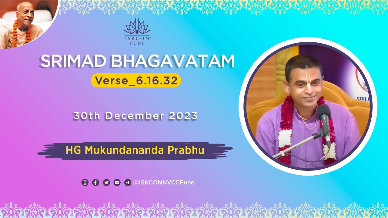 Srimad Bhagavatam_6.16.32 | HG Mukundananda Prabhu | 30th Dec 2023 @ISKCONNVCCPune