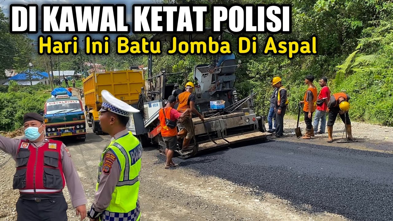 Aneh Bin Ajaib Pengaspalan Di Tanjakan Batu Jomba‼️Di Kawal Ketat Polisi