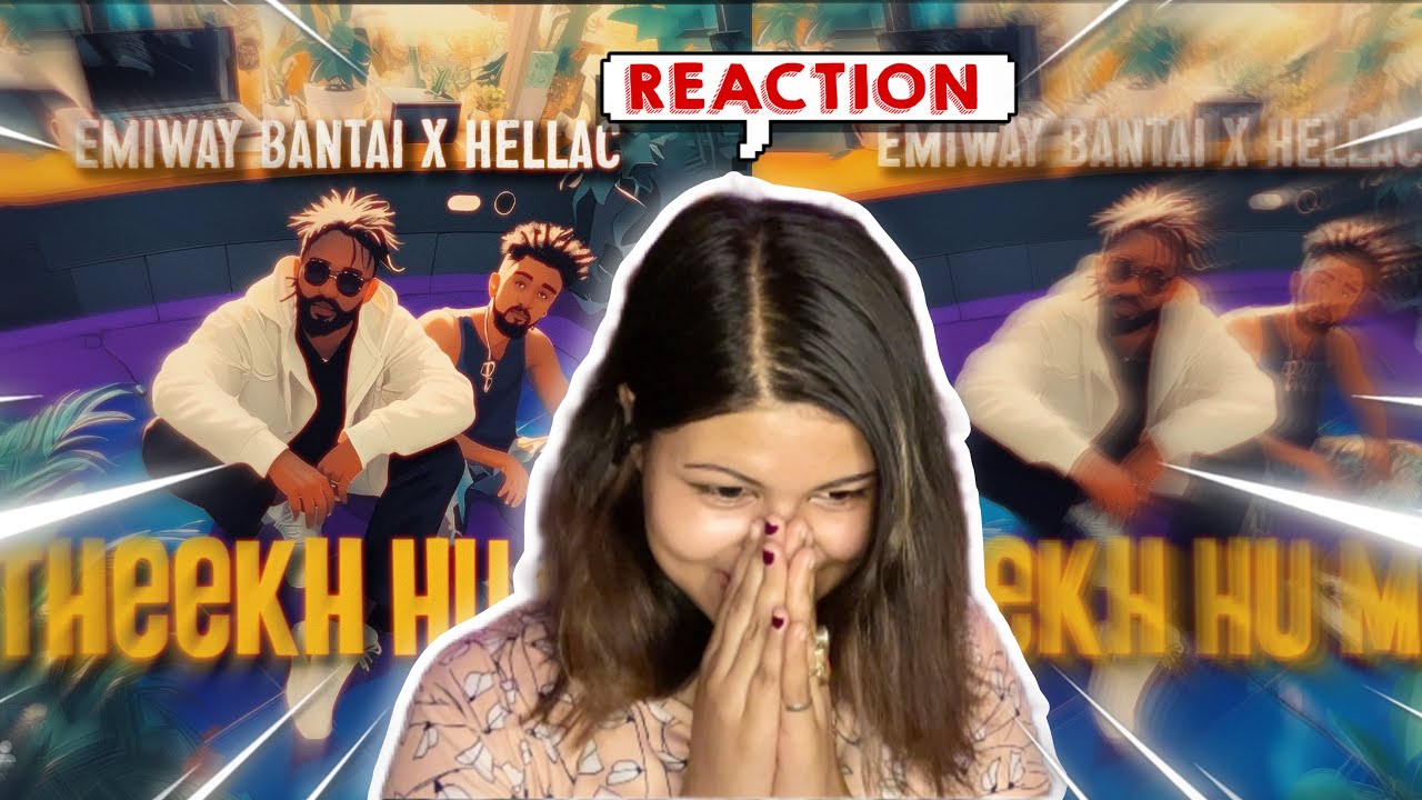 EMIWAY BANTAI X HELLAC - Theekh hu Mai | Reaction video