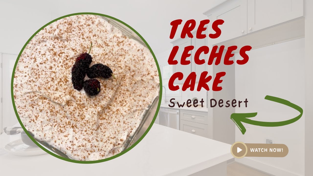 Tres Leches Cake Recipe | Soft & Moist Three Milk Cake