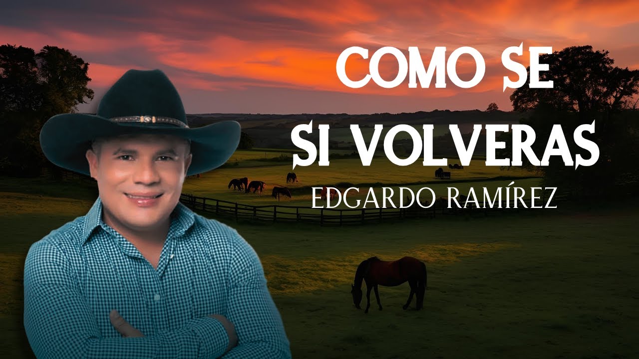 Edgardo Ramirez - Como Se Si Volveras (Video Letra)