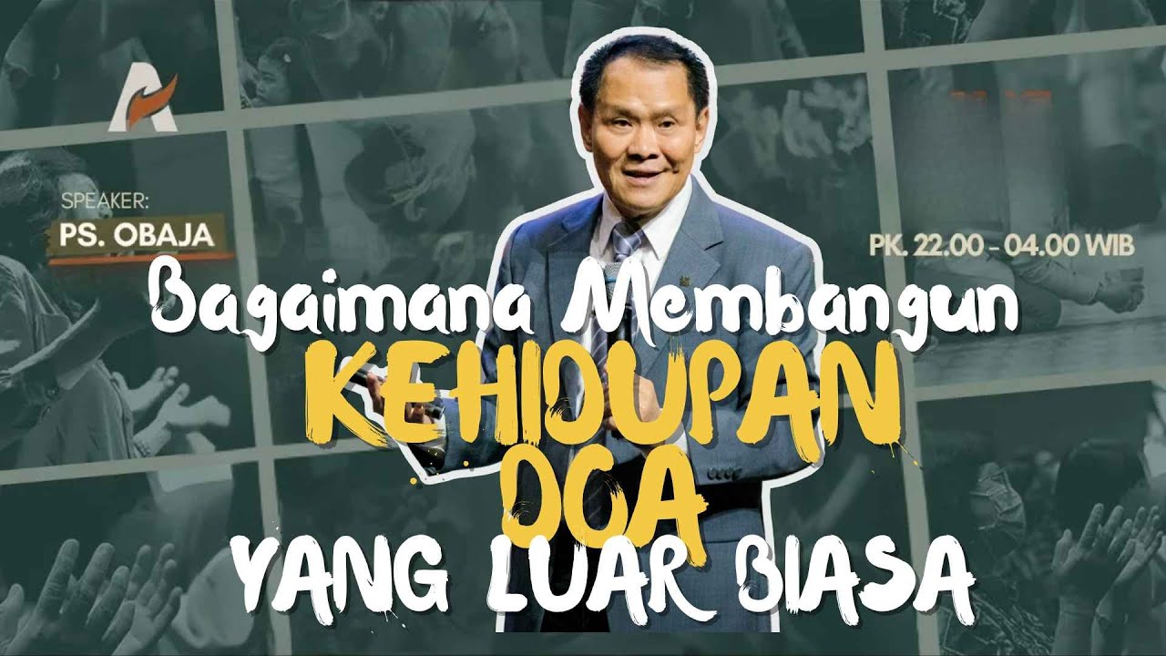 MEMBANGUN KEHIDUPAN DOA YANG LUAR BIASA | Ps. Obaja Tanto Setiawan | Full Miracle Night Worship