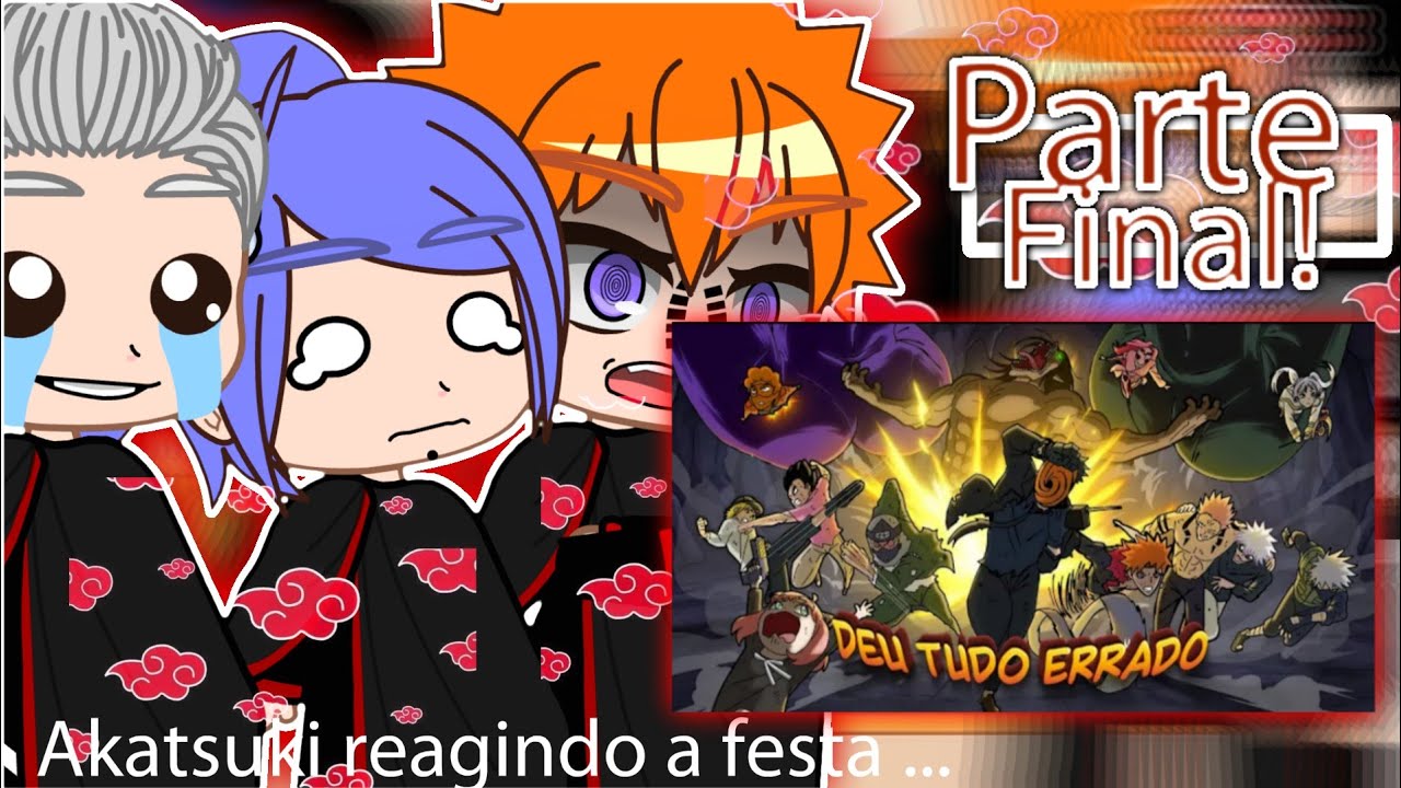 🎉Akatsuki React AKATSUKI FAZ UMA FESTA (PARTE 4) - UM CÃOS COMPLETO! 😂♥️ Parte final! Voice Makers 