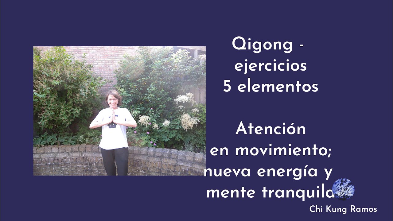 Qigong - Ejercicios de los 5 elementos (ESP). Mente tranquila y cuerpo en movimiento.