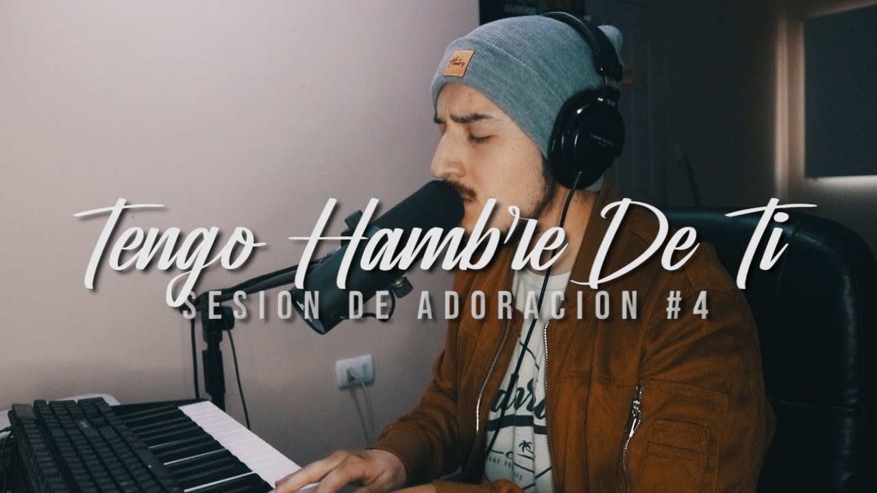Tengo Hambre De Ti + Espontaneo | Sesion de Adoración #5