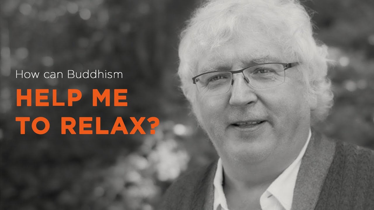 How can Buddhism help me to relax?