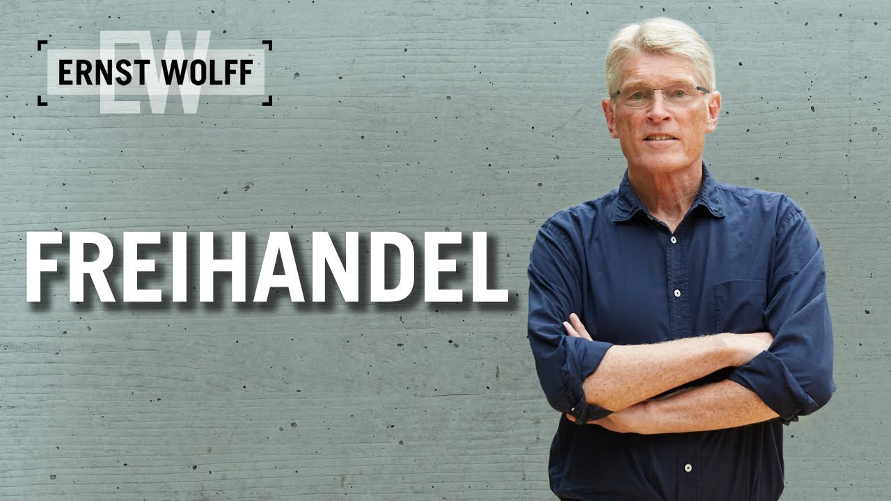 Freihandel | Lexikon der Finanzwelt mit Ernst Wolff