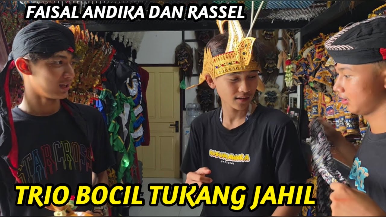 KEJAHILAN FAISAL ANDIKA DAN RASSEL ( TRIO BOCIL)
