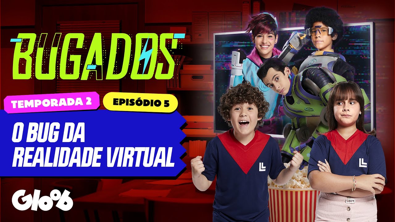 O BUG DA REALIDADE VIRTUAL | BUGADOS | EPISÓDIO 05 COMPLETO | TEMPORADA 2 | Mundo Gloob