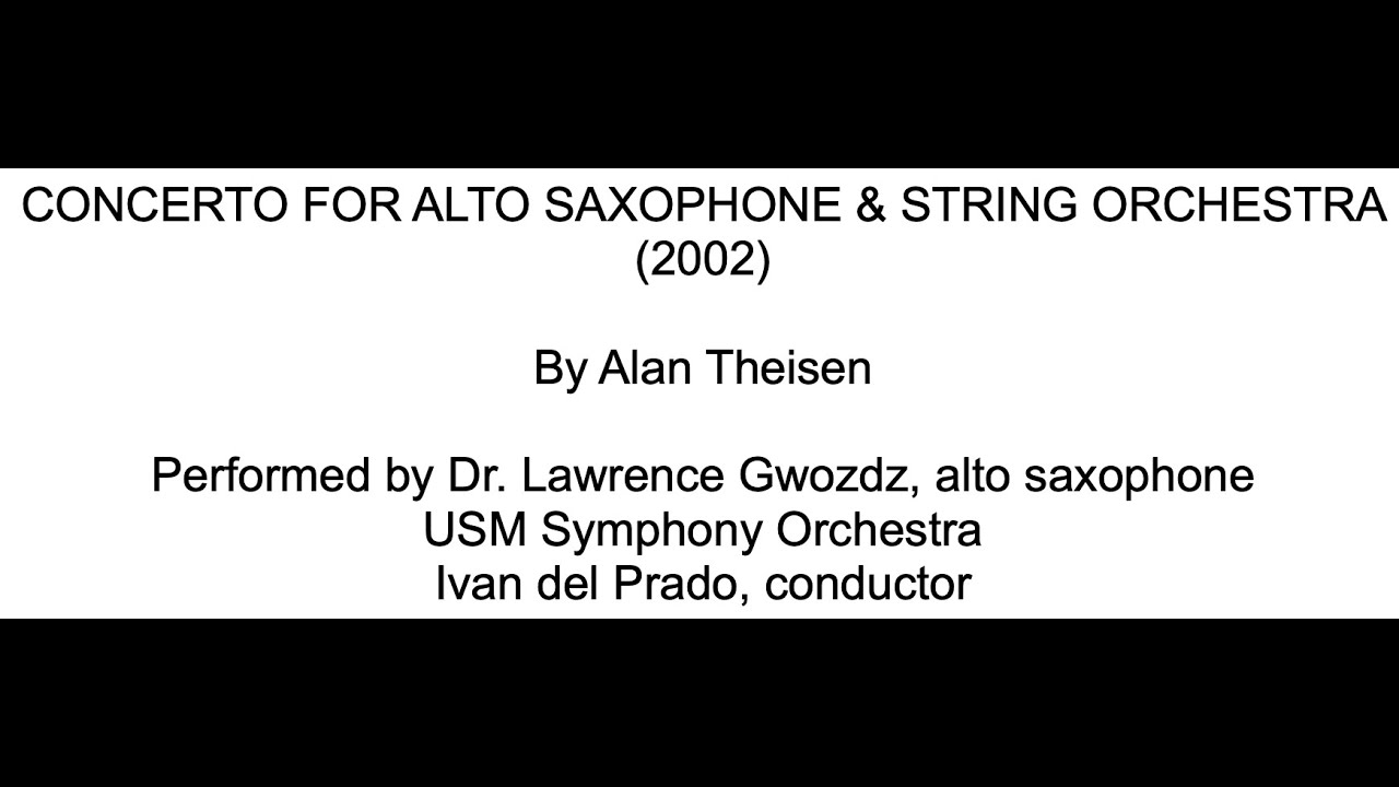 Alan Theisen - Concerto for Alto Saxophone and String Orchestra (2002)
