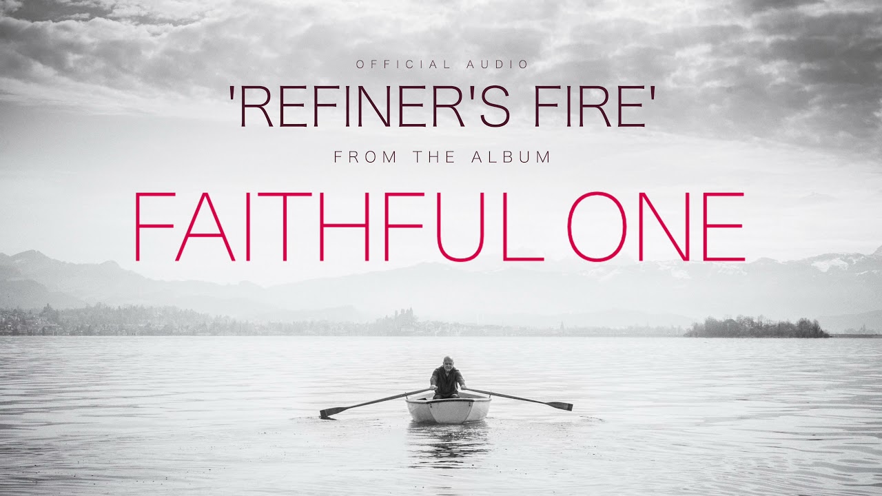 Refiner's Fire | Brian Doerksen | Official Audio