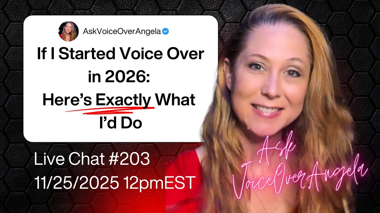If I Started Voice Over in 2026: Here&rsquo;s Exactly What I&rsquo;d Do - Live Chat #203