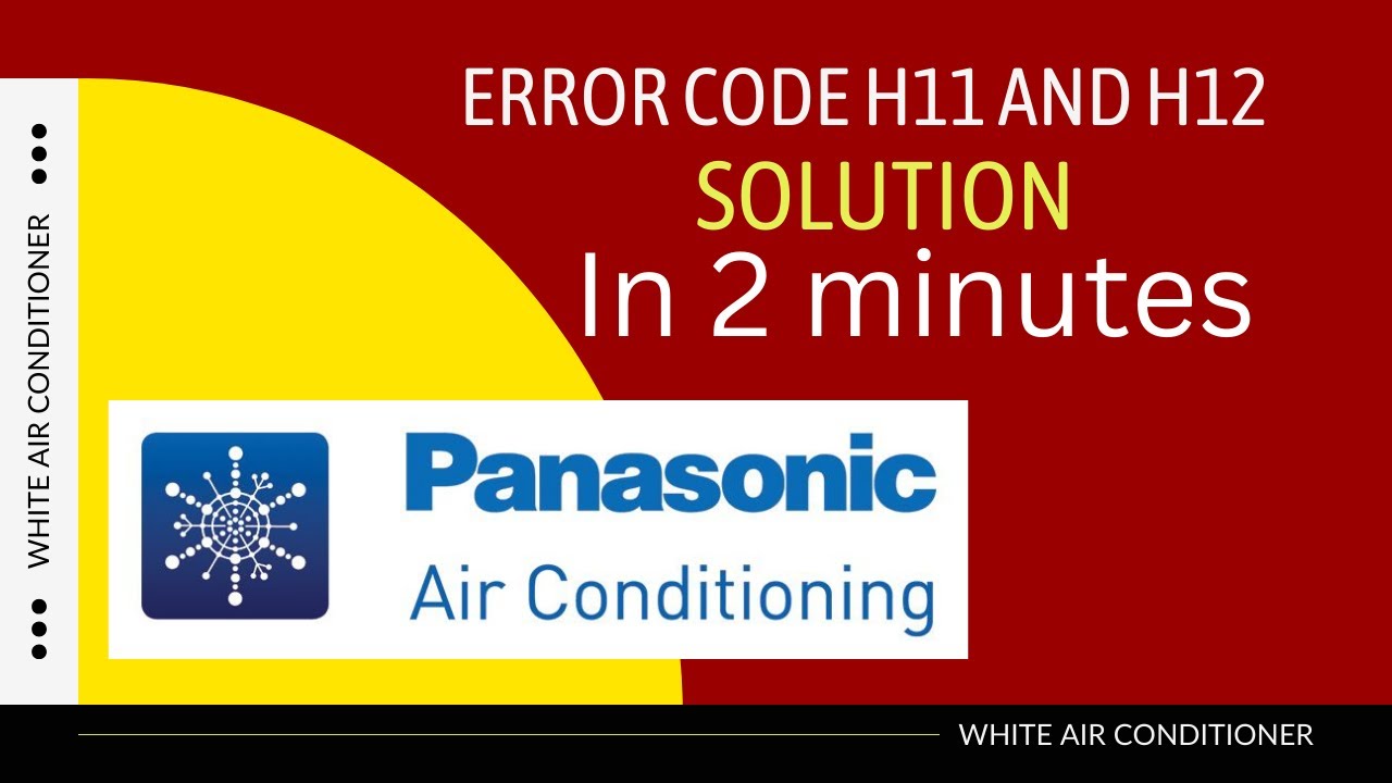 Panasonic AC Error Code H11 and H12