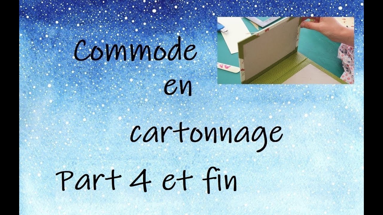 Commode en cartonnage Part 4 et fin