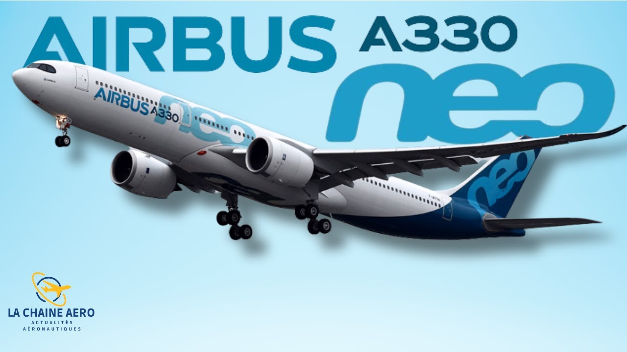 LCA#49 - L'Airbus A330 Neo ou comment concurrencer le Boeing 787