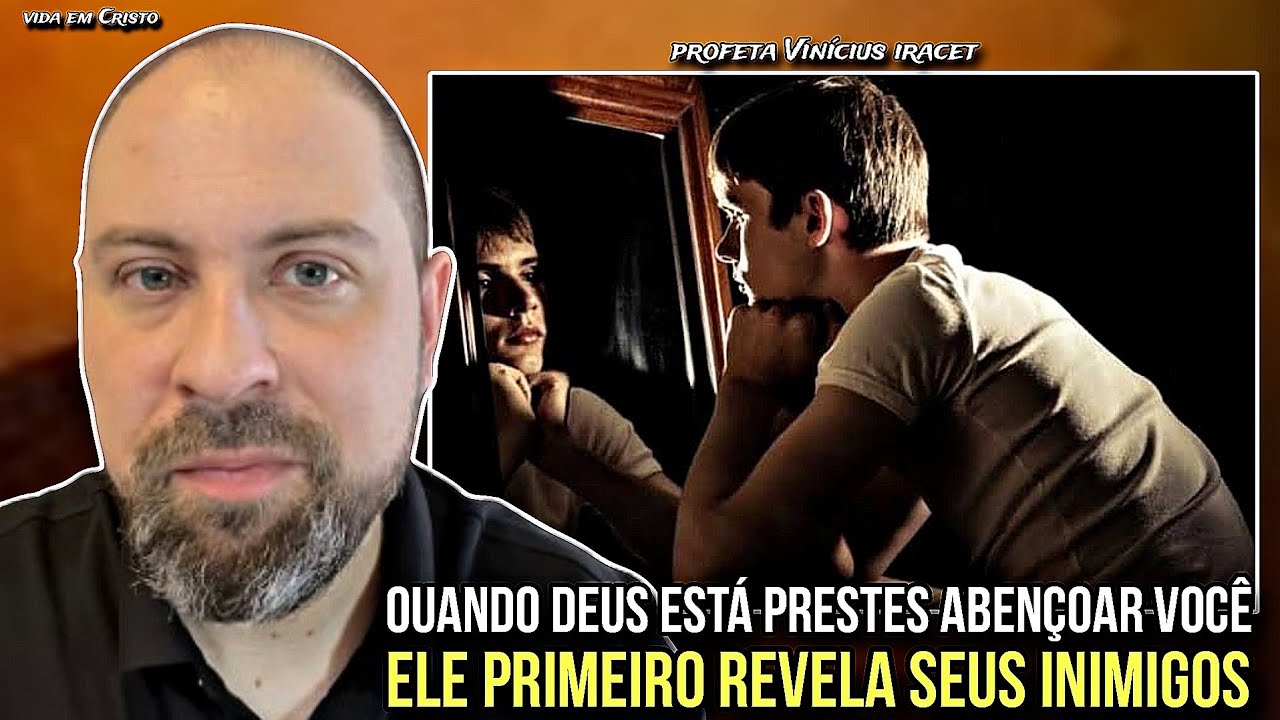 QUANDO DEUS ESTÁ PRESTES ABENÇOAR VOCÊ! ELE PRIMEIRO REVELA SEUS INIMIGOS - PROFETA VINÍCIUS IRACET