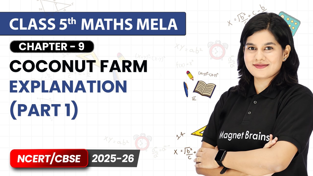 Coconut Farm - Explanation (Part 1) | Class 5th Maths Mela | Chapter 9 | CBSE 2026-27