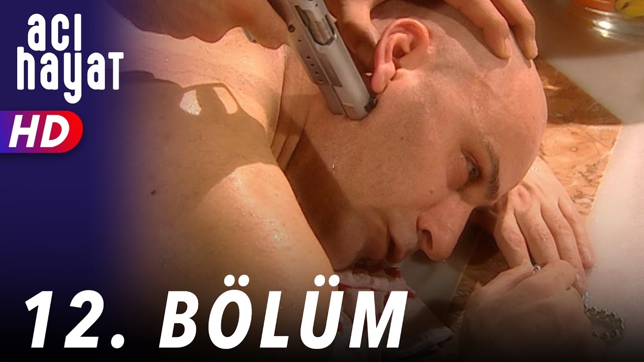Acı Hayat 12.Bölüm Full HD