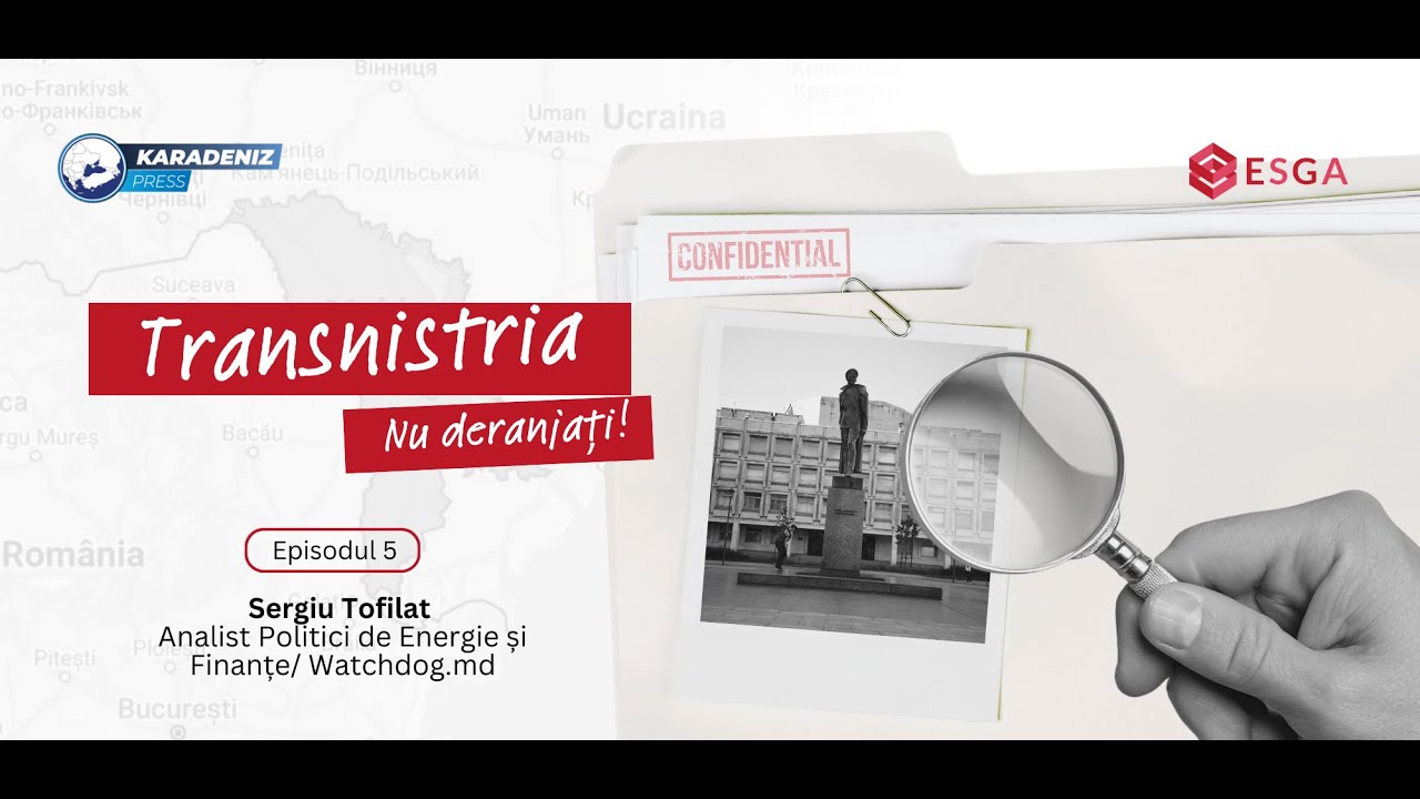 #Transnistria: Nu Deranjați! Invitat Sergiu Tofilat, analist politici energie și finanțe, WatchDog