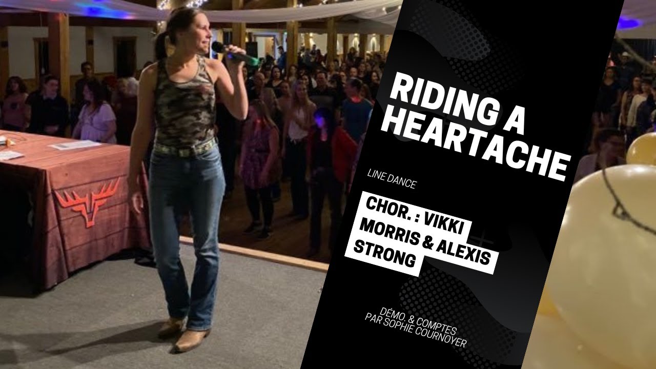 Riding a Heartache (Démo. & Comptes, Line Dance, niv. Inter., chor. : Vikki Morris & Alexis Strong)