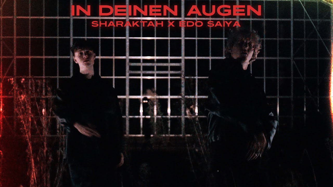 Sharaktah x Edo Saiya - In deinen Augen (Official Video) prod. Steddy x Gerion