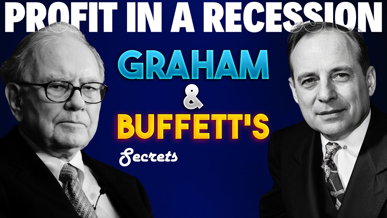 Profit In a Recession Graham and Buffett's Investment Strategies