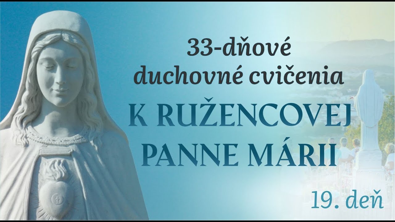 19.deň - 33-dňové DC k Ružencovej Panne Márii