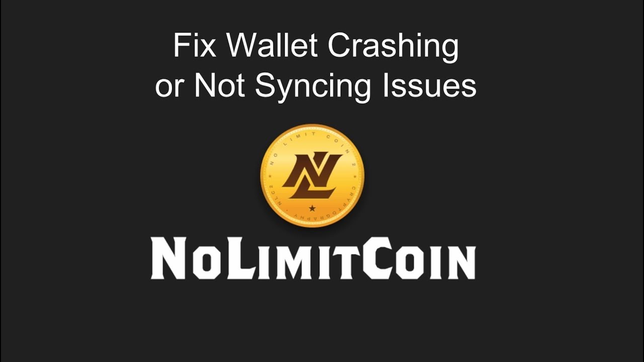Fix NoLimitCoin Wallet Crashing or Not Syncing Issues