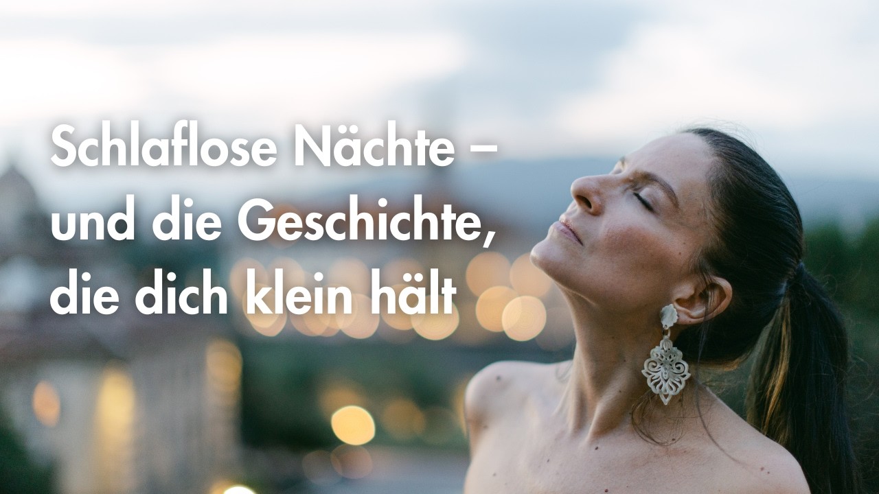 #30: Schlaflose Nächte – und die Geschichte, die dich klein hält
