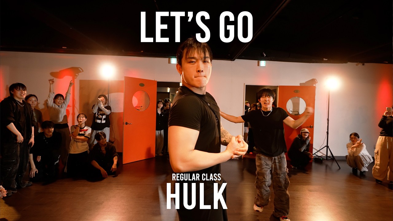 HULK Regular Class / Let’s Go - JAXSON GAMBLE / @ProjectLeeDanceacademy