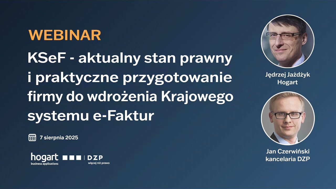 2025.08.07 KSeF – aktualny stan prawny i praktyczne przygotowanie firmy do wdrożenia