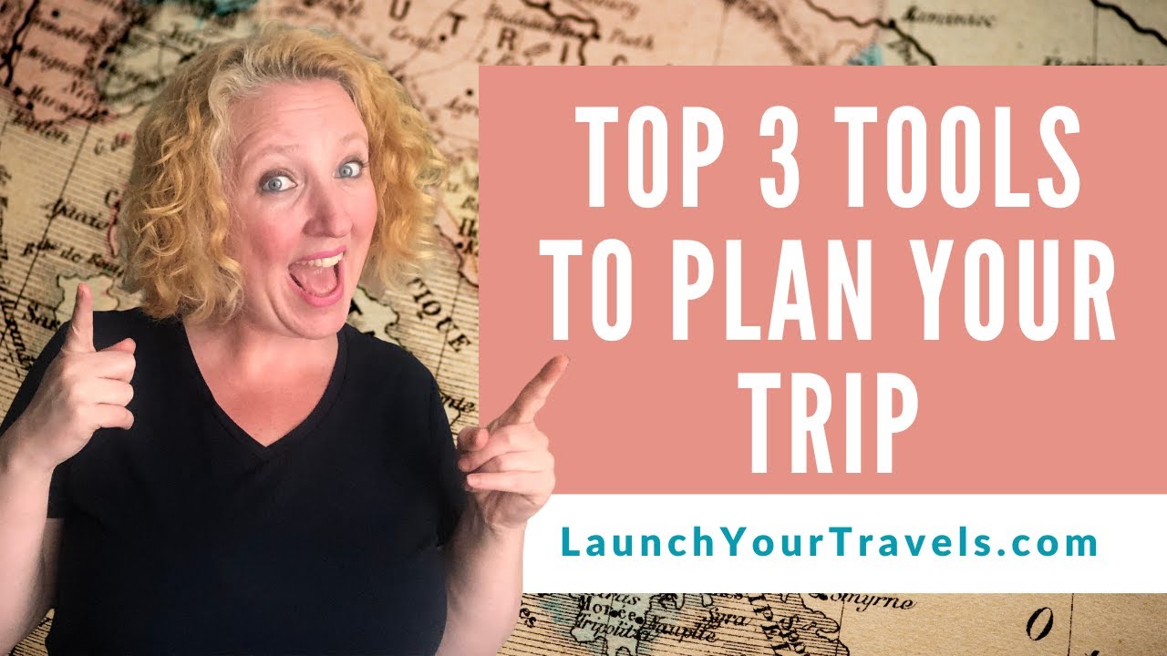 Top 3 Tools for Trip Planning