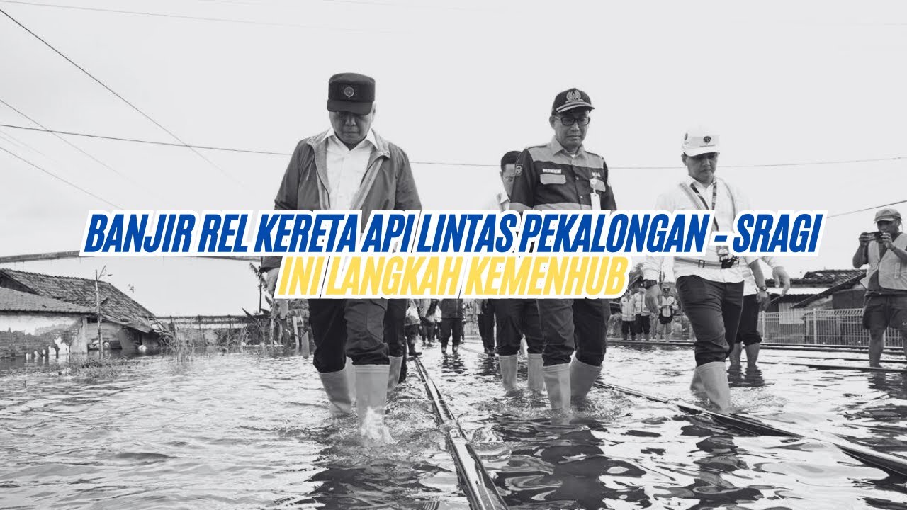 BANJIR REL KERETA API LINTAS PEKALONGAN – SRAGI, INI LANGKAH KEMENHUB