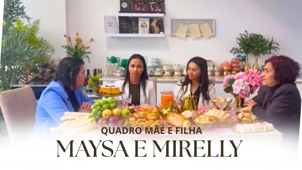 MAYSA E MIRELLY | MEMÓRIAS AFETIVAS COM MÃE E FILHA 