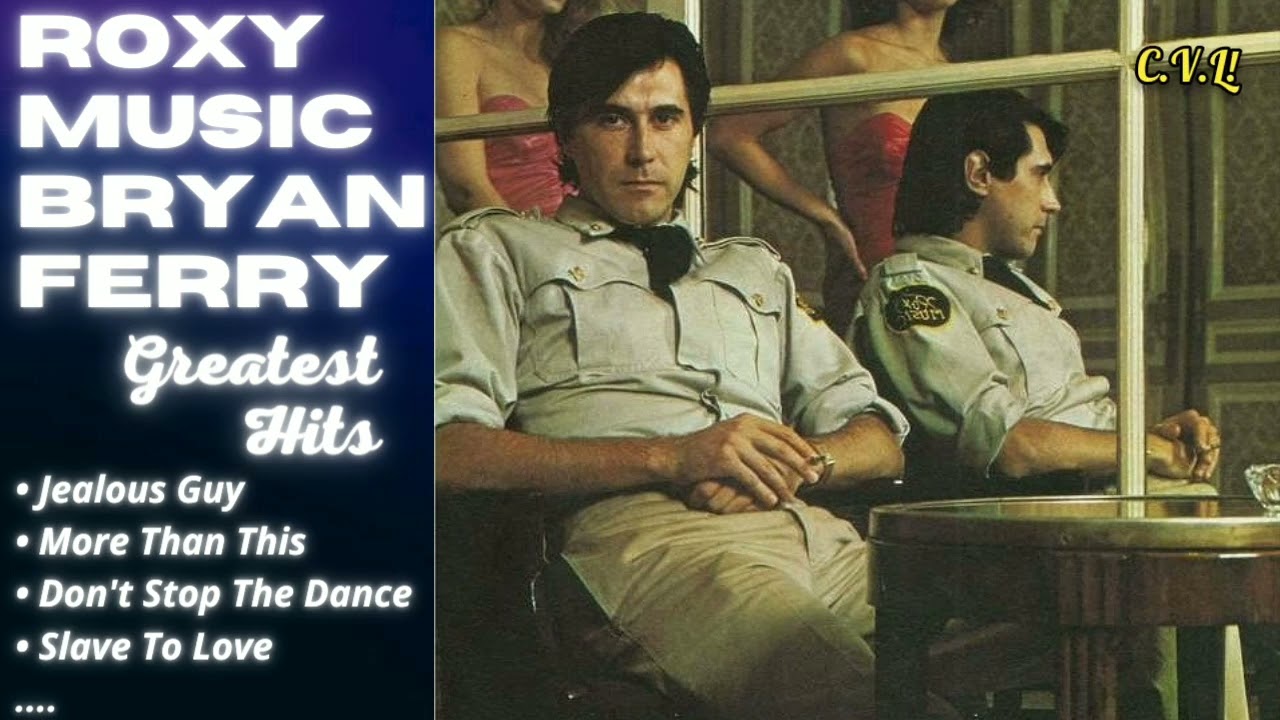 🔥 Roxy Music ✨ Bryan Ferry ✨ (Best Songs - It's not a full album) ♪