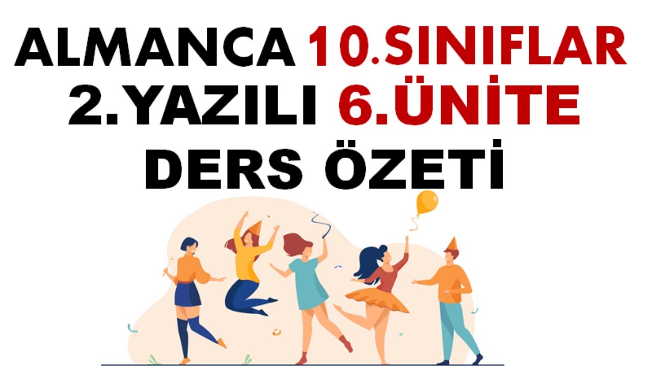 Almanca 10.sınıf |2.Almanca Yazılı Hazırlık Çalışması | 6.ÜNİTE Ders Özeti